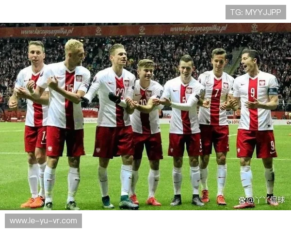 莱万领衔国家队再度夺胜，持续巩固欧洲预选赛优势